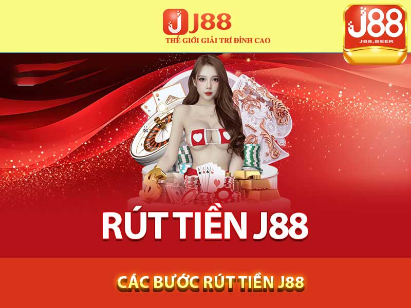 Các bước rút tiền J88