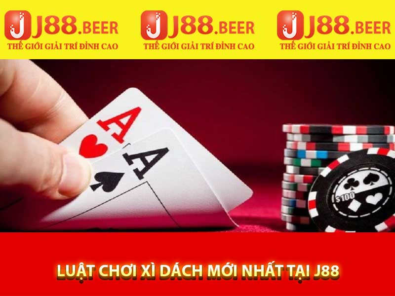 Luật chơi xì dách mới nhất tại j88