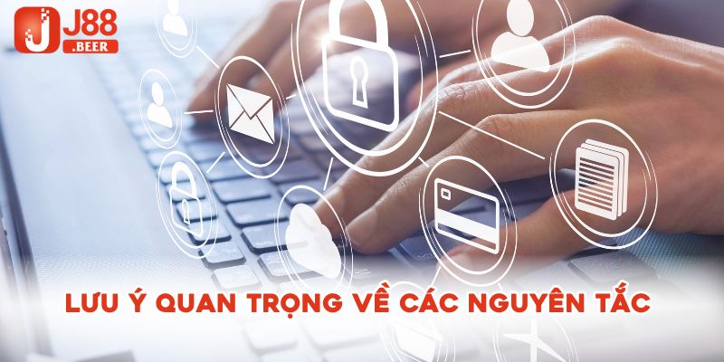 Lưu ý quan trọng về các nguyên tắc 