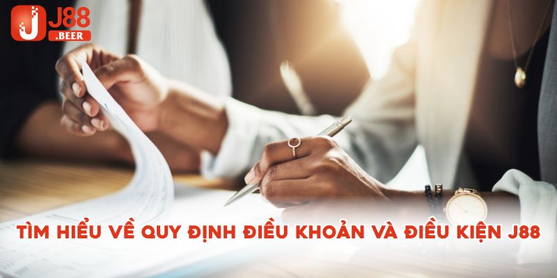 Tìm hiểu về quy định điều khoản và điều kiện J88